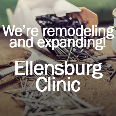 We’re Remodeling and Expanding – Ellensburg Clinic